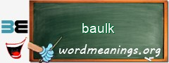 WordMeaning blackboard for baulk